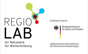 Logo RegioLAB – Ihr Netzwerk für Weiterbildung. Gefördert durch Bundesministerium für Arbeit und Soziales, Deutscher Bundestag.